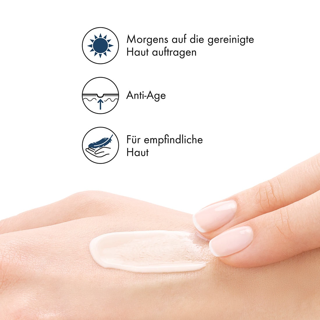 Hand, auf die eine Creme aufgetragen wird, daneben Symbole mit Hinweisen: morgens auf die gereinigte Haut auftragen, Anti-Age, für empfindliche Haut.